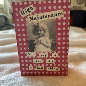 High Maintenance wooden sign